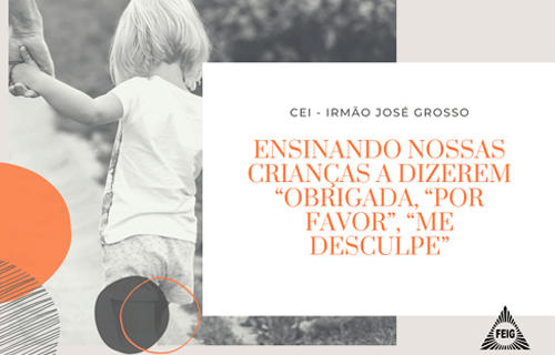 Ensinando nossas crianças a dizerem “obrigada, “por favor”, “me desculpe”
