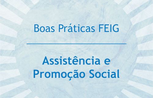 Boas Práticas FEIG – Assistência e Promoção Social