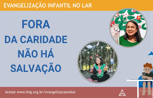 Fora da Caridade Não Há Salvação – Turma dos Bebês (faixa etária sugerida 0 a 3 anos)