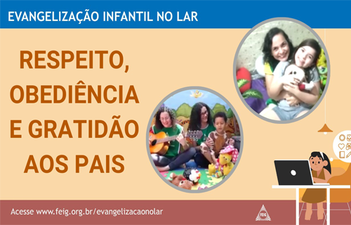 Respeito, obediência e gratidão aos pais – Turma dos Bebês (faixa etária sugerida 0 a 3 anos)