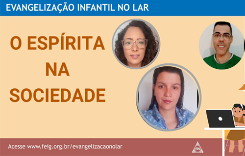 O Espírita na Sociedade – Turma dos Maiores (faixa etária sugerida 9 a 12 anos)