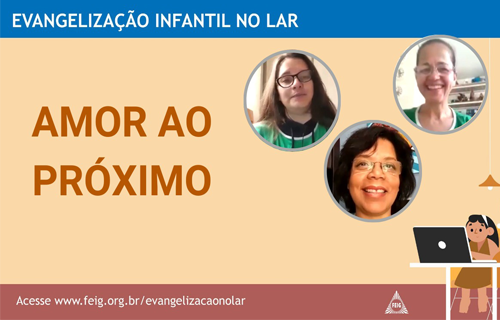 Amor ao Próximo – Turma dos Maiores (faixa etária sugerida 9 a 12 anos)