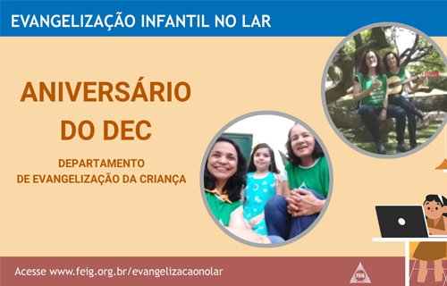 Aniversário do DEC – Departamento de Evangelização da Criança – Turma dos Bebês (faixa etária sugerida 0 a 3 anos)