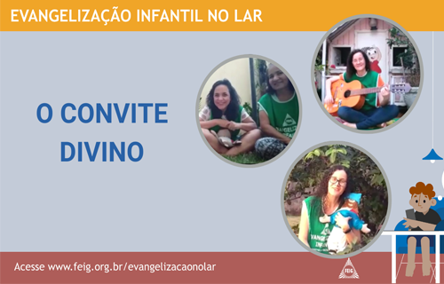 O Convite Divino – Turma dos Bebês (faixa etária sugerida 0 a 3 anos)