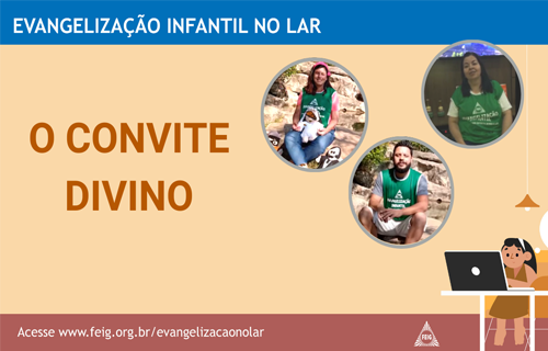 O Convite Divino – Turma dos Menores (faixa etária sugerida 4 a 8 anos)
