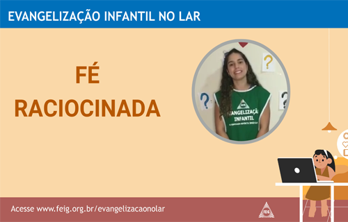 Fé Raciocinada – Turma dos Menores (faixa etária sugerida 4 a 8 anos)