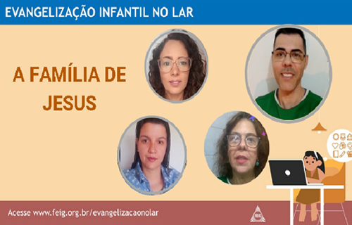 A Família de Jesus – Turma dos Maiores (faixa etária sugerida 9 a 12 anos)