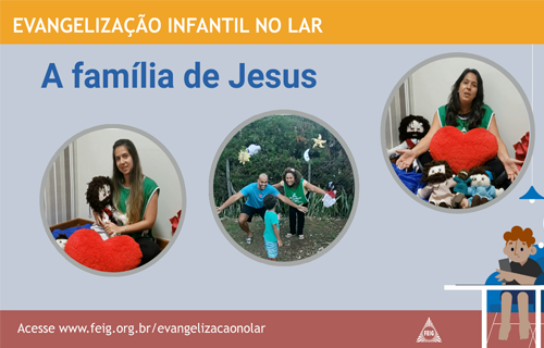 A Família de Jesus – Turma dos Bebês (faixa etária sugerida 0 a 3 anos)