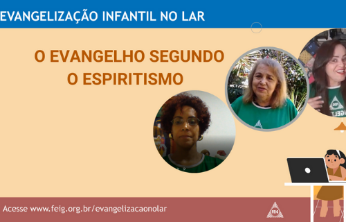 O Evangelho Segundo o Espiritismo – Turma dos Maiores (faixa etária sugerida 9 a 12 anos)