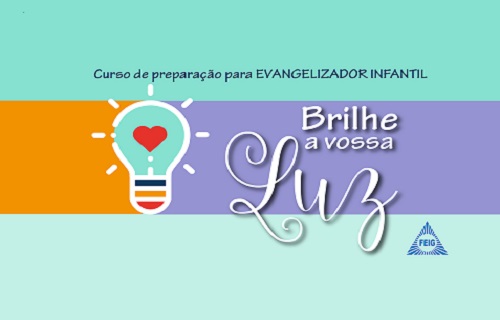 Participe do Curso de Preparação para Evangelizador Infantil 2021 da FEIG