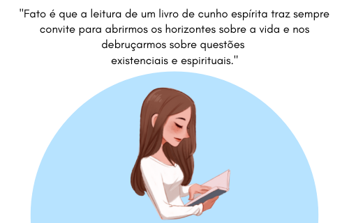 Leitura espírita: oportunidade de instrução e desenvolvimento moral