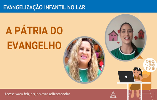 A Pátria do Evangelho – Turma dos menores (faixa etária sugerida 4 a 8 anos)