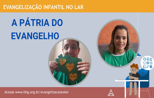 A Pátria do Evangelho – Turma dos bebês (faixa etária sugerida 0 a 3 anos)
