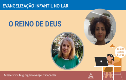 O Reino de Deus – Turma dos maiores (faixa etária sugerida 9 a 12 anos)