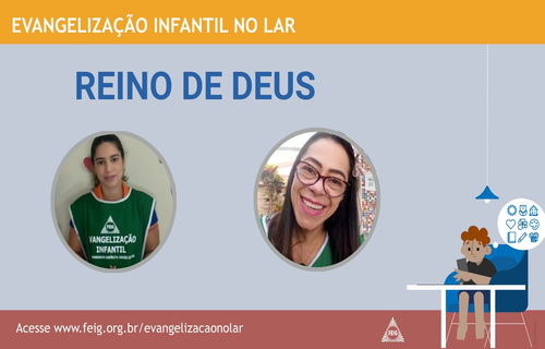 Reino de Deus – Turma dos menores (faixa etária sugerida 4 a 8 anos)
