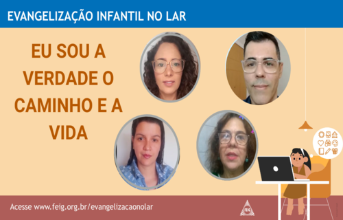 Eu sou a verdade, o caminho e a vida – Turma dos maiores (faixa etária sugerida 9 a 12 anos)