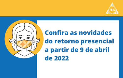 Confira as orientações que serão seguidas no retorno presencial das atividades a partir de 9 de abril de 2022