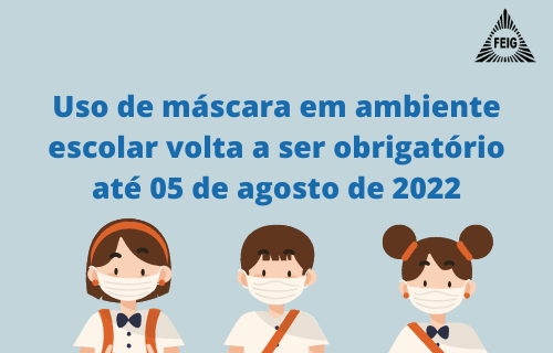 Uso de máscara em ambiente escolar volta a ser obrigatório até 05 de agosto de 2022