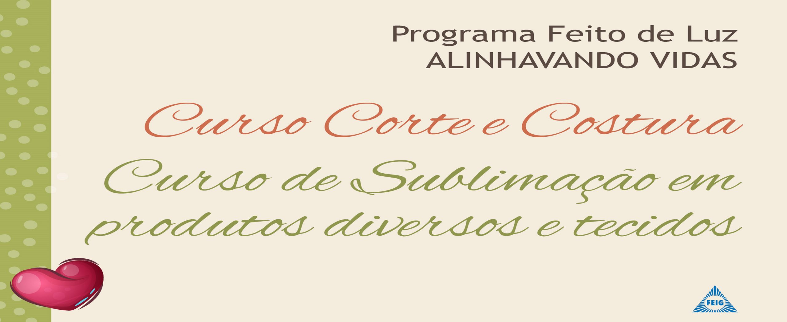 Inscreva-se para O CURSO DE CORTE E COSTURA e sublimação do Programa Feito de Luz