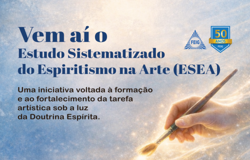 Vem aí o Estudo Sistematizado do Espiritismo na Arte (ESEA)