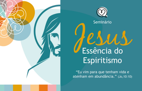 Seminário “Jesus – Essência do Espiritismo” convida à reflexão sobre a vivência do Evangelho